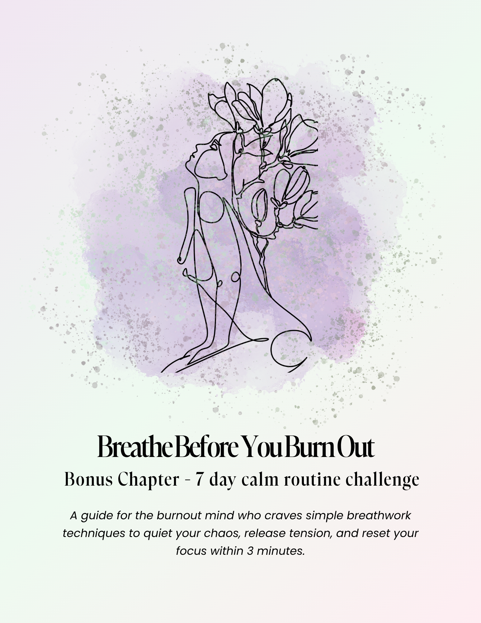 Line-art illustration of a woman with magnolia flowers behind her head, on a soft purple watercolour background, above the title "Breathe Before You Burn Out: Bonus Chapter – 7 Day Calm Routine Challenge."