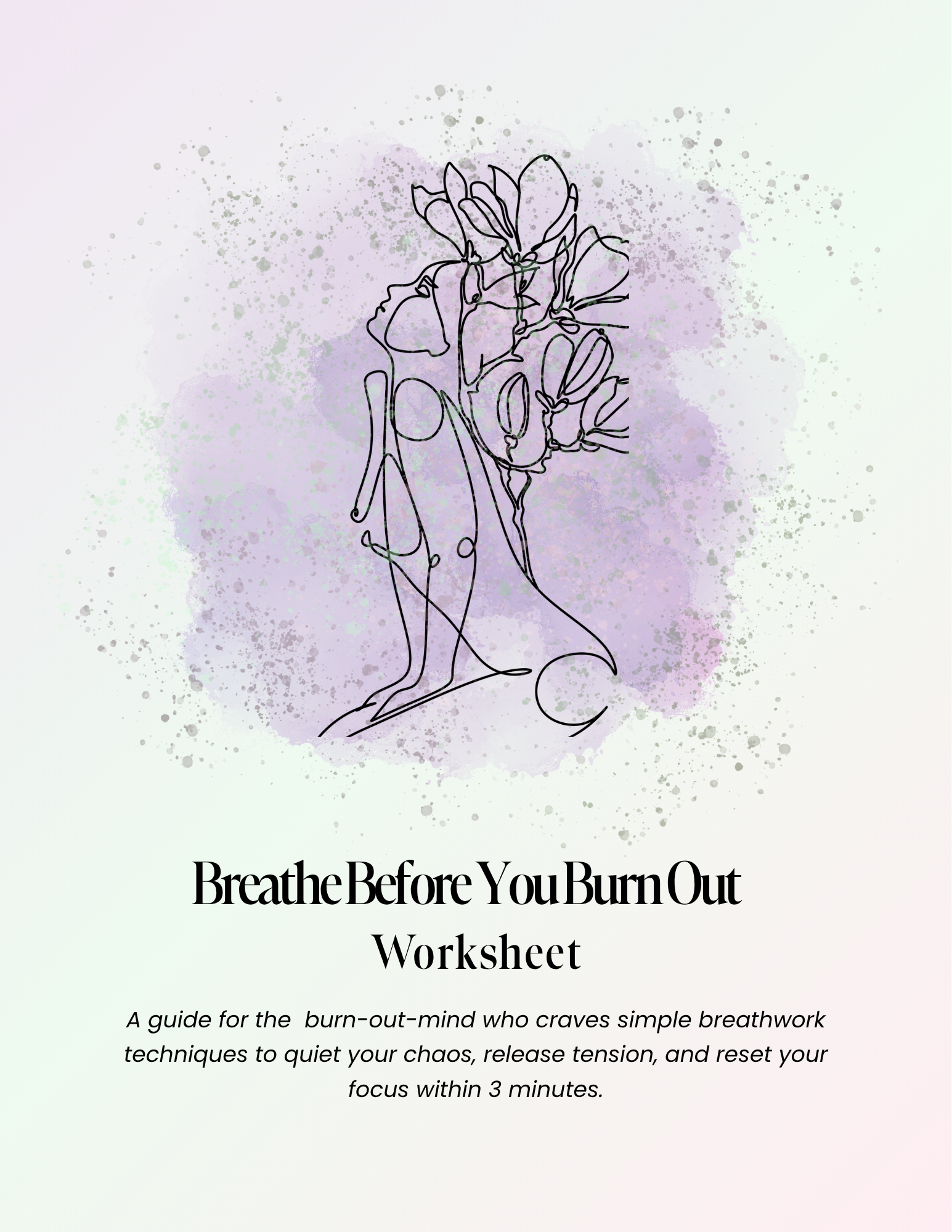 Digital cover for 'Breathe Before You Burn Out Worksheet' featuring a minimalist black line art illustration of a woman meditating with flowers on a soft lavender watercolor splash over a pale pink and green gradient background.